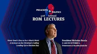 TEDS Chapel Live | Rom Lectures: &ldquo;Preaching and Politics
