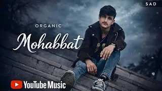 Organic Mohabbat | sad song by d soul music 