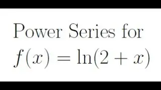 Power Series for ln(2+x)