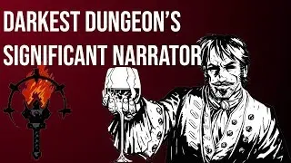 The Significance of Darkest Dungeon&rsquo;s Narrator