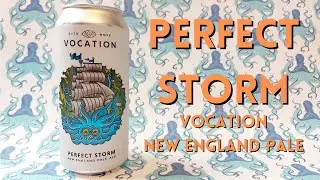 COLD CHAIN IS CRUCIAL! Perfect Storm, Vocation New England Pale Ale beer review