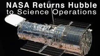 NASA Returns Hubble Space Telescope to Science Operation