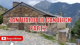 Santuario de Canolich Sant Julià de Lòria Principado de Andorra Part 2