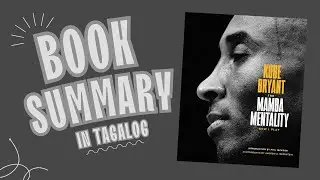 TAGALOG SUMMARY - Mamba Mentality by Kobe Bryant