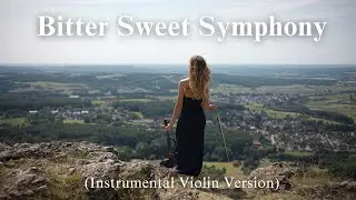 The Verve - Bitter Sweet Symphony  (Instrumental, Violin Version)
