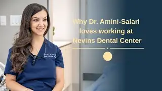 Why Dr. Amini-Salari loves working at Nevins Dental Center