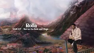 Rolla - DAKAIT x Sez on the Beat ft. RAGA | Dev Nagri Aur Main | Official Lyric Video