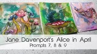 Alice in April Creative Prompts 7, 8 & 9 | Create With Me