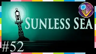 Clay and Lust - Sunless Sea Episode 52