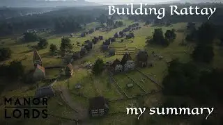 Building Rattay (from KC: D) in Manor Lords - My summary/review and what is next?