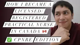 How I became a Licensed/Registered Practical Nurse in Canada | IEN Journey