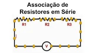ASSOCIAÇÃO DE RESISTORES EM SÉRIE