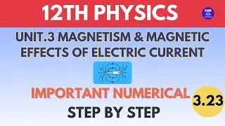 12th Physics | Magnetism & Magnetic Effects of Electric Current | Important Numerical 3.23