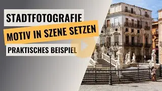 Stadtfotografie: Ein Motiv in Szene setzen
