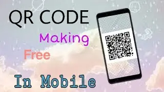 QR code making free in mobile | QR code generator | Mobile QR code | The Tech Bong |