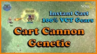 Cart Cannon Genetic | 100% VCT (Instant Cast) | Geffenia Farming Build | NovaRO