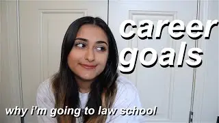 Why I'm Going to Law School: Legal Career Goals