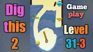 dig this 2 level 31-3 gameplay walkthrough Solution