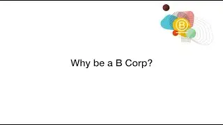 Why be a B Corp? | B Corp Summit 2019