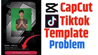 template problem in tiktok - capcut use template problem tiktok
