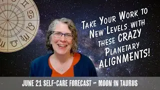 Take Your Efforts to New Levels with these Crazy Planetary Alignments // Astro Vibe for Sat June 21