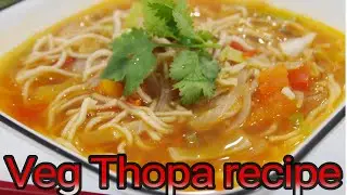 Veg thukpa recipe, Cooking video,वेज थोपा रेसिपी,How to make thopa