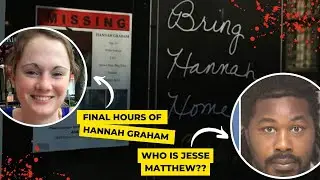 CCTV, Evidence, and The Dark Secrets Behind Hannah Graham&rsquo;s Case.