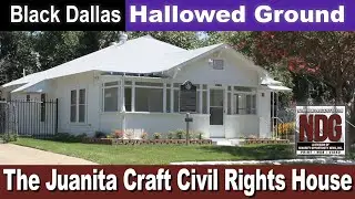 Black Dallas: Hallowed Ground - (Ep03) The Juanita Craft Civil Rights House