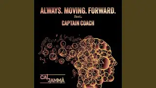Always. Moving. Forward. (feat. Captain Coach)