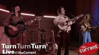 Turn Turn Turn &ndash;&nbsp;studio session at The Current for Radio Heartland (music + interview)