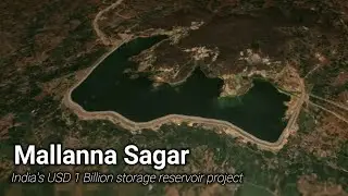 Mallanna Sagar - India's USD 1 Billion storage reservoir project