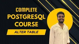 ALTER TABLE | Complete PostgreSQL Course: From Beginner to Pro