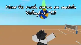 How to rush serve in volleyball 4.2 MOBILE || Roblox||