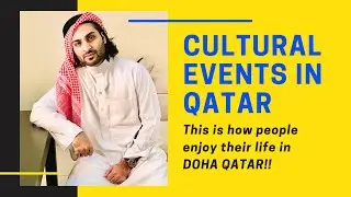 Cultural Events in Doha Qatar || Life in qatar|| watch this video and you'll fall in love with Qatar
