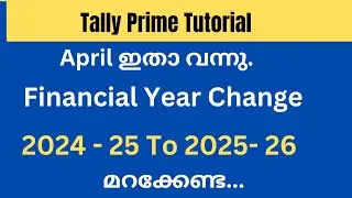 #How To Change  Financial year in Tally Prime | FY 2024-25 To 2025-26 in Tally Prime|. മലയാളത്തിൽ..