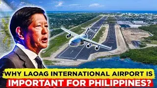 Why the Development of Laoag International Airport is Important for the Philippines?