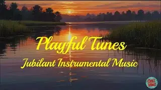 Playful Tunes - Jubilant Instrumental Music