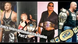 Every Intercontinental Champion Part 3