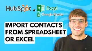 How to Import Contacts to HubSpot CRM from a Spreadsheet Or Excel [2026 Full Guide]