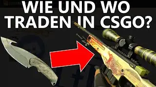 WO und WIE traden in CSGO in 2022? (Guide f&uuml;r Anf&auml;nger und Fortgeschrittene)