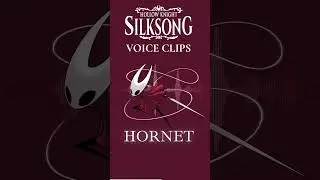 Hornet: Hollow Knight Silksong Voice Clips