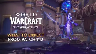 7 Major Features of Patch 11.2 &ldquo;Ghosts of K'aresh&rdquo;
