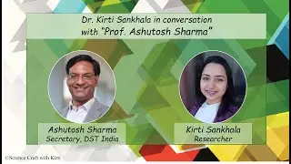 A conversation with Prof. Ashutosh Sharma (Secretary, Department of Science and Technology, India)