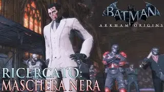Batman: Arkham Origins (ITA)- Ricercato: Maschera Nera