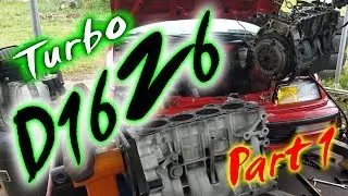 Turbo D16Z6 Civic Build [Part 1 of 3]