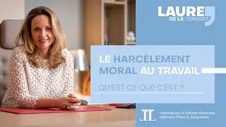 Le harcèlement moral au travail - Laure de la Consult - Épisode 1