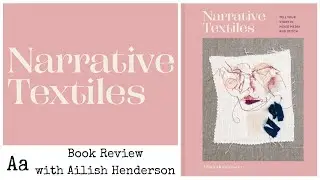 ‘Book Review’ (No: 2) | ‘Narrative Textiles’ by Ailish Henderson