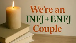 INFJ + ENFJ Love Story | How MBTI Deepened Our Relationship (Letters Between Us)