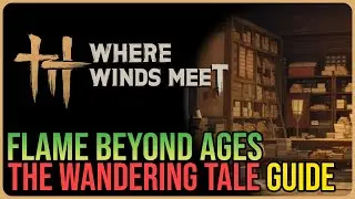Flame Beyond Ages &ndash; Where Winds Meet
