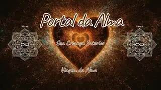 🕯️ Portal da Alma 🪁 Sua Criança Interior 🕯️ Viagem da Alma 🪁#111 #222 #888 #amor #alma #portaldaalma